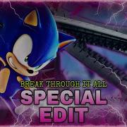 Break Through It All Special Edit