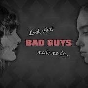 Bad Guy Made Me Do Billie Eilish Taylor Swift Mashup
