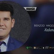 Bekzod Haqqiyev Xabaring Yo Q Бекзод Хаккиев Хабаринг Йук Music Version