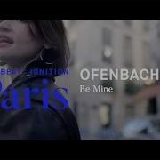 Ofenbach Be Mine Big Beat Ignition Paris