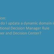 How Do I Update A Dynamic Domain In Ibm Odm Rule Designer And Decision Center