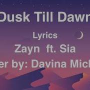 Dusk Till Dawn Zayn Ft Sia Cover By Davina Michelle Lyrics