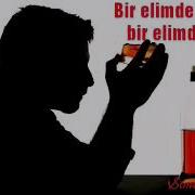 Bir Elimde Resmindi Bir Elimde Serab