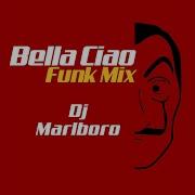 Dj Marlboro Bella Ciao Funk Mix