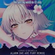 Nightcore Alarm We Are Fury Remix Lyrics