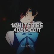 White Tee Tiktok Edit Audio