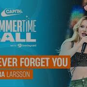 Zara Larsson Never Forget You Live At Capital S Summertime Ball 2023