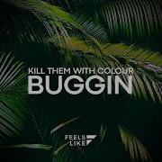 Kill Them With Colour Ft Melanie Buggin Extended Mix