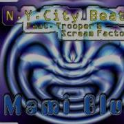 N Y City Beats Ft Trooper Mami Blue