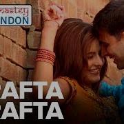 Rafta Rafta Full Audio Song Namastey London Akshay Kumar Katrina Kaif