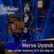 Merve Uyanık Aşk Laftan Anlamaz Ki