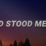 God Stood Me Up