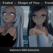 Nightcore Mashup Despacito Faded Shape Of You Treat You Better