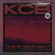 Kcb This Is Your Night Feat Eileen Jaime Mixed