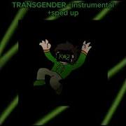 Transgender Instrumental Speed Up