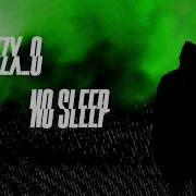 Wzx O No Sleep