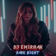 Dj Emirhan Dark Night Club Mix