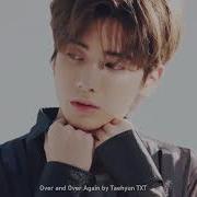Taehyun Txt Over And Over Again Cover 1 Hour Loop