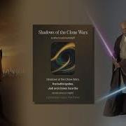 Shadows Of The Clone Wars Star Wars Music By Jedivers Cut Starwars