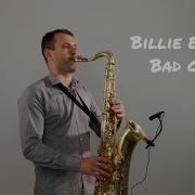 Billie Eilish Bad Guy Instrumental Saxophone Cover By Jk Sax