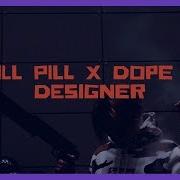 Премьера Thrill Pill X Dope V Designer