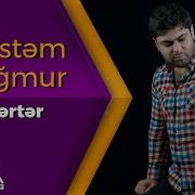 Dostum Eger Bir Kere Gedib Elesen Tertere