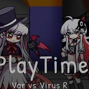 Fnf Playtime But Var Vs Virus R Sing It