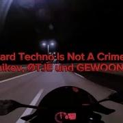 Hard Techno Is Not A Crime Karashnikov Gewoonraves Und Øtje
