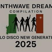 Galactic Signals Synthwave Dreams Compilation Italo Disco New Generation 2025