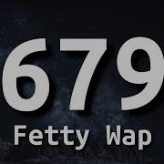 679 Fetty Wap Tiktok Version