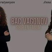 Gaya Harutyunyan Bac Vagonov