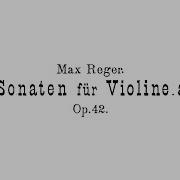 Reger Violin Sonata Solo Op 42