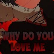 Why Do You Love Me Nightcore Male Version