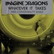 Imagine Dragons Whatever It Takes Miss Congeniality Remix Audio