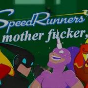 Speedrunners Speed Running Like Fuck