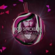 Bob Sinclar Rock This Party Solncev Remix