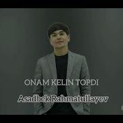 Onam Kelin Topdi Yoqdi O Sha Qiz