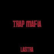 Trap Mafia Lastra