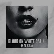 Blood On White Satin