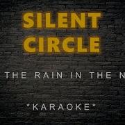 Silent Circle Stop The Rain In The Night Karaoke