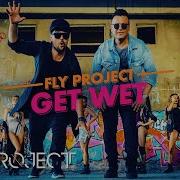 Fly Project Get Wet