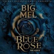 Big Mel Blue Rose