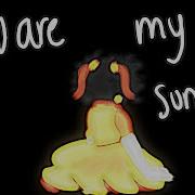 You Are My Sunshine Meme Animation