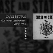 Chase Status Know Your Name Feat Seinabo Sey