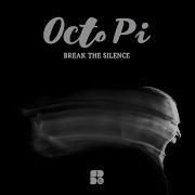Octo Pi Break The Silence Silence Groove Remix