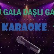 Nahide Babashli Dasli Qala Karaoke