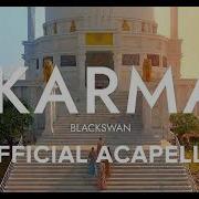 Black Swan Karma Acapella