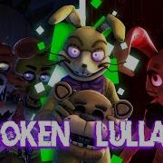 Broken Lullaby Fnaf
