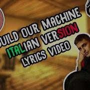 Build Our Machine Italian