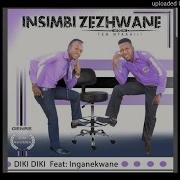 Insimbi Zezhwane Diki Diki Ft Inganekwane 2018